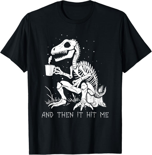 And Then It Hit Me Shirt, Funny Skeleton Dinosaur Halloween T-Shirt