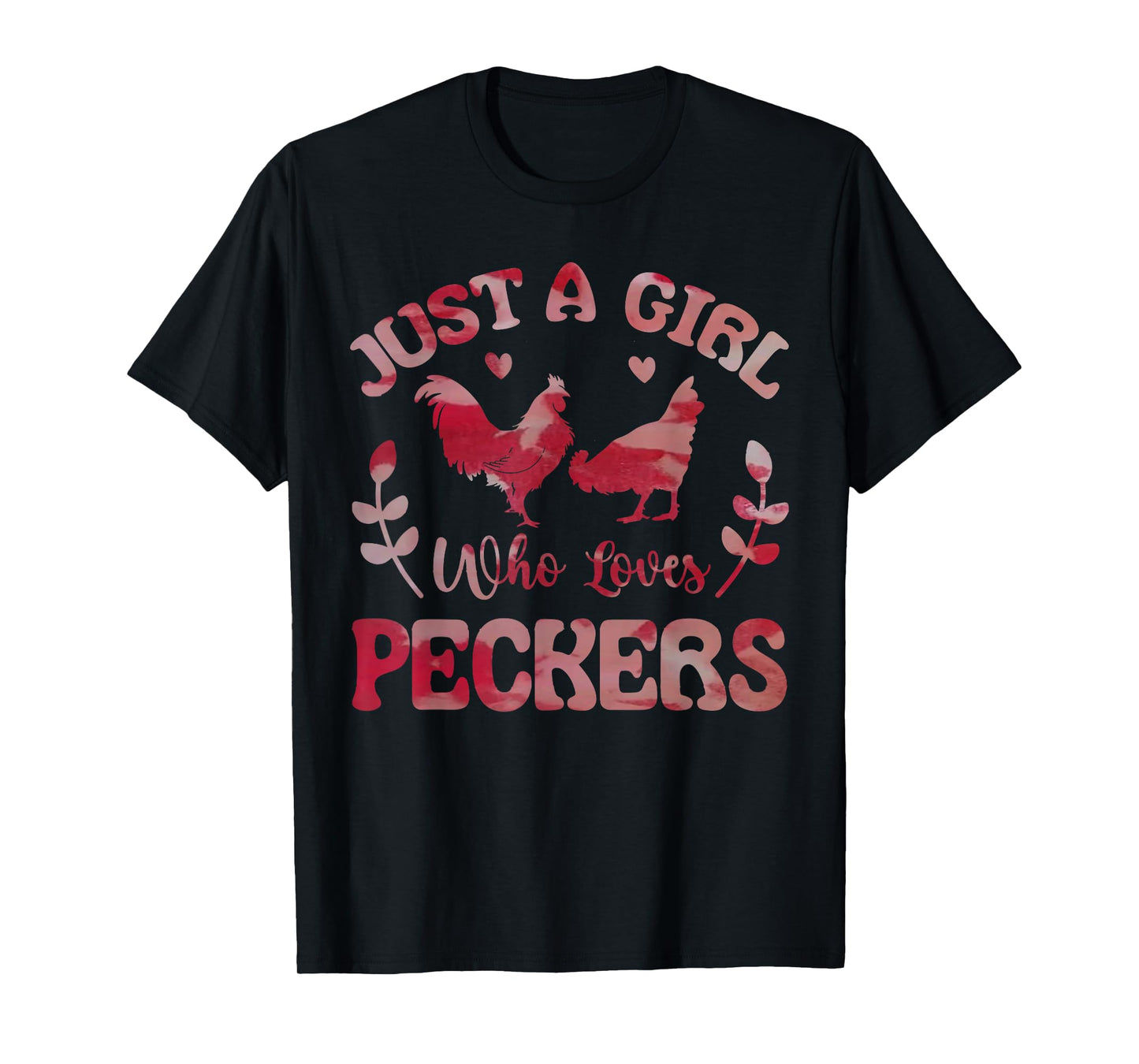 Just a Girl Who Loves Peckers for Chicken Fans Tie Dye Lover T-Shirt