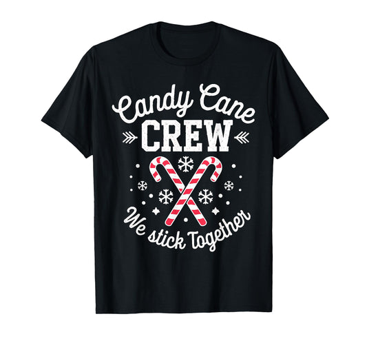 Candy Cane Crew We Stick Together Christmas Costume Xmas T-Shirt