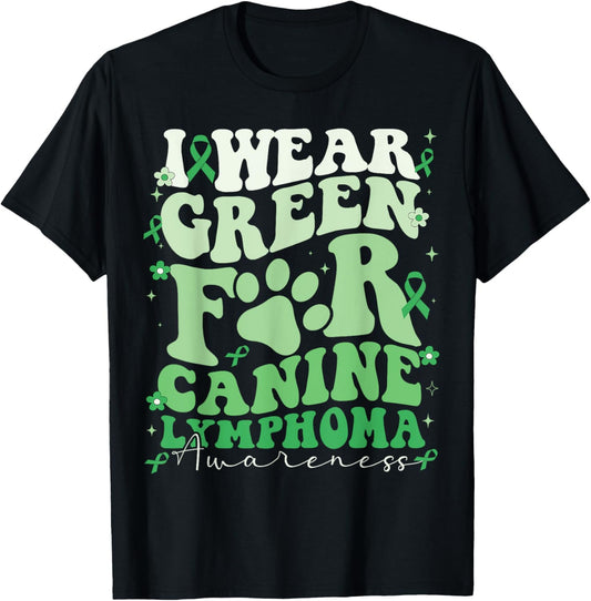 I Wear Green For Canine Lymphoma Awareness Dog Day T-Shirt