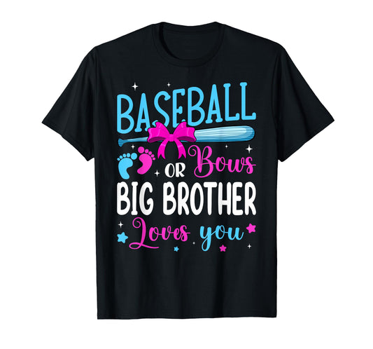 Baseball Or Bows Big Brother Loves You Funny Gender Reveal T-Shirt