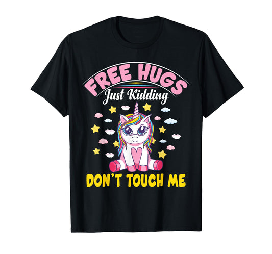 Free Hugs Just Kidding Don't Touch Me Funny Unicorn T-Shirt