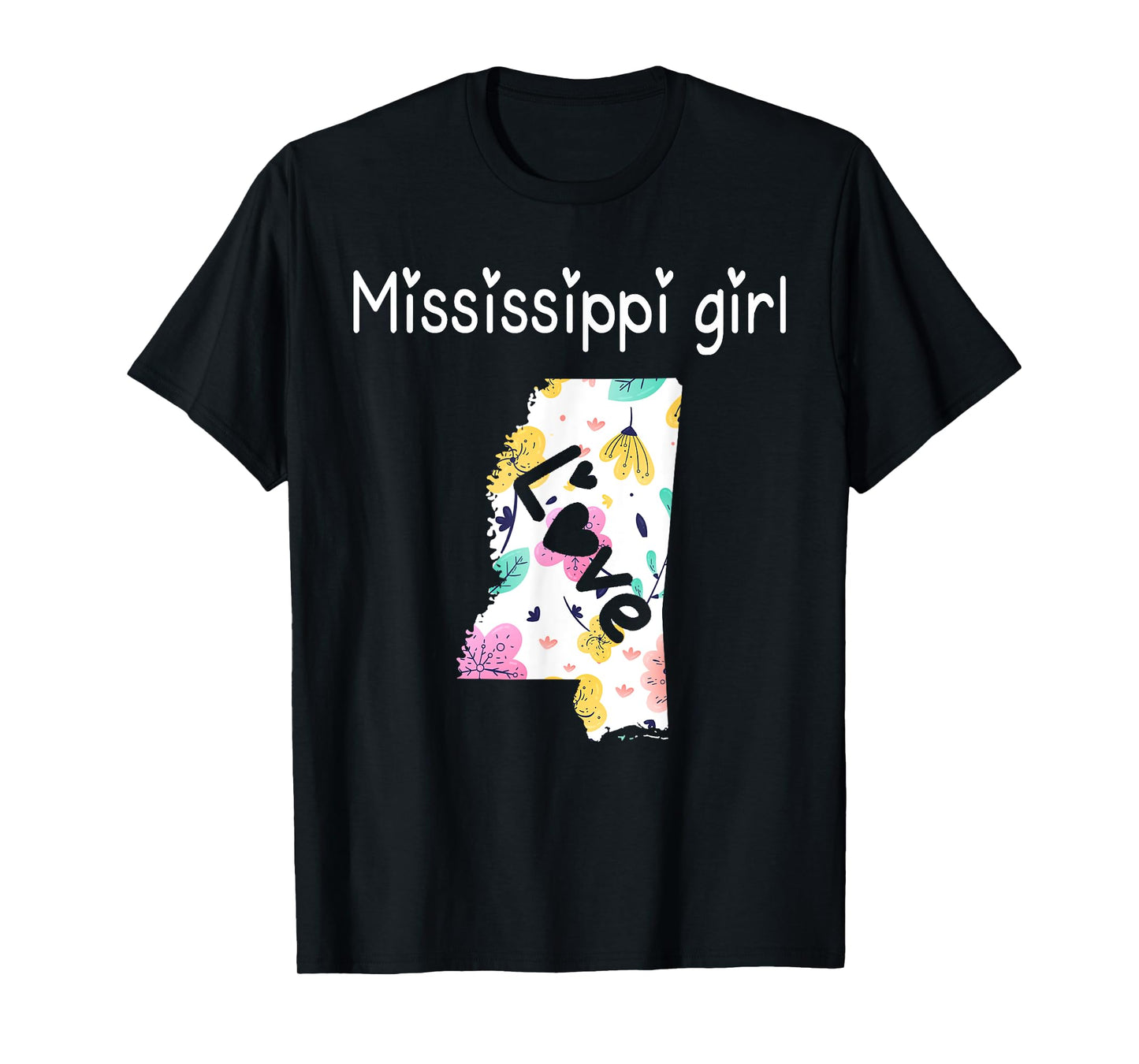 Mississippi Girl T-Shirt I Love Mississippi Home Tee T-Shirt