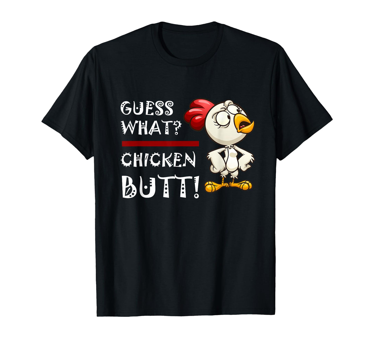 Howdy from the Chicken Coop - Guess What Chicken Butt! T-Shirt