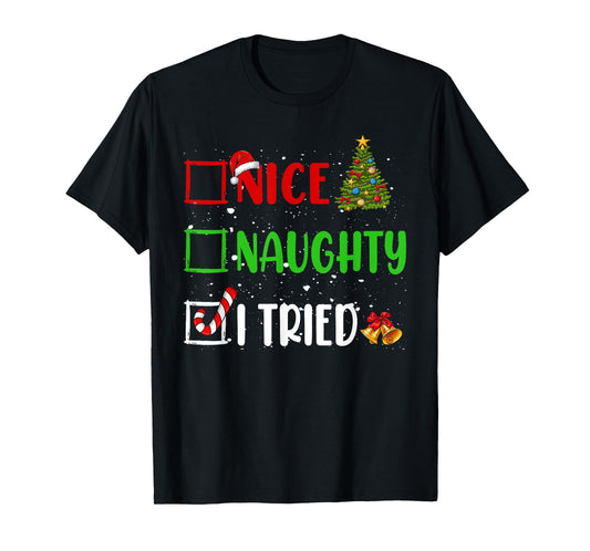 Nice Naughty I Tried Christmas List Holiday Xmas 2024 T-Shirt