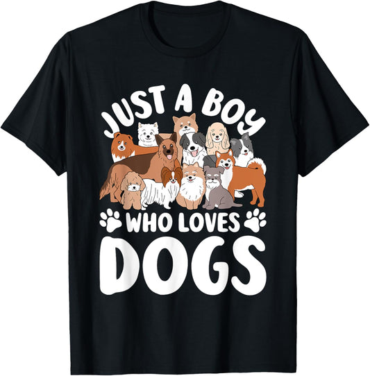 Just A Boy Who Loves Dogs Funny Dog Lover T-Shirt