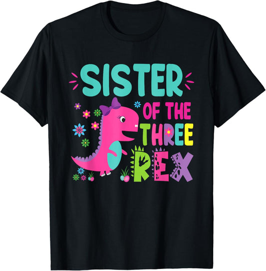 Sister of the Three Rex Birthday Dinosaur Family Matching T-Shirt