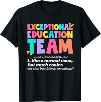 Exceptional Education Team SPED ESE Teacher Definition Quote T-Shirt