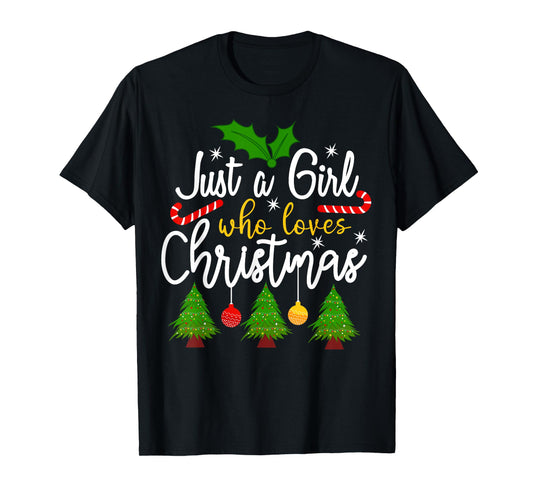 Just A Girl Who Loves Christmas Funny Xmas Holiday Girls T-Shirt