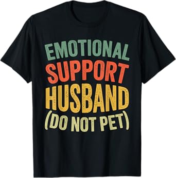 Emotional Support Husband Do Not Pet Funny Husband T-Shirt