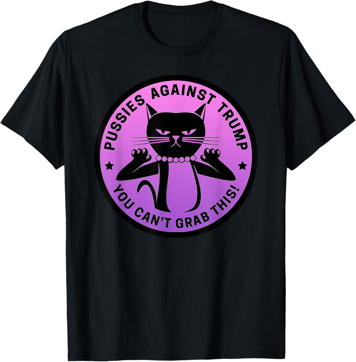 Pussycats Against Trump - You Can't Grab This (purples) T-Shirt