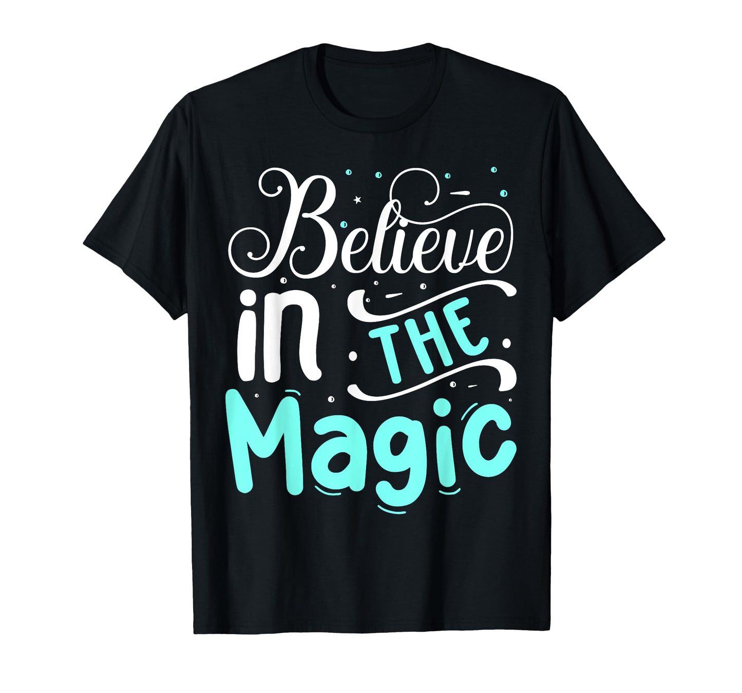 Believe In The Magic T-Shirt