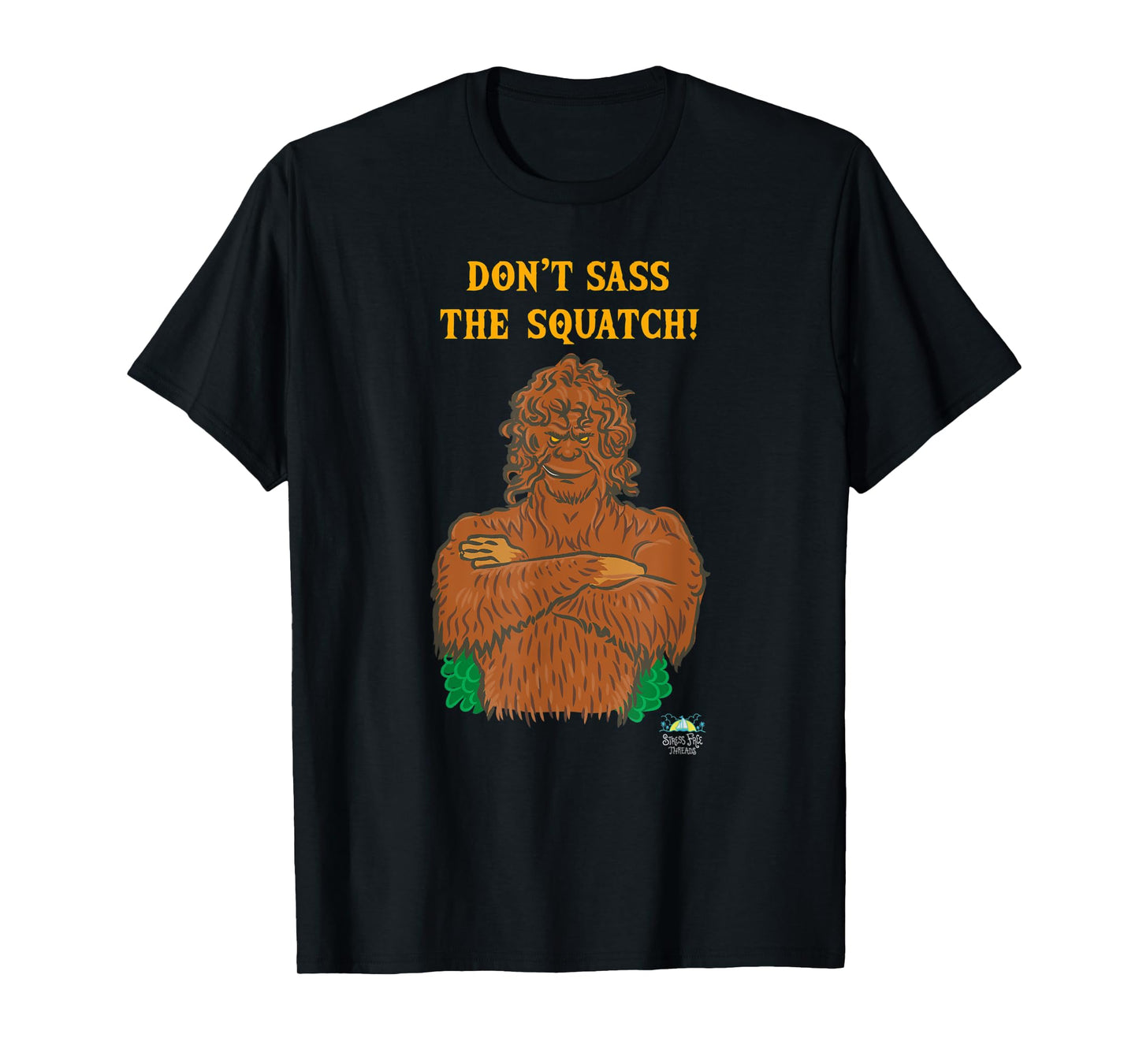 Don't Sass the Squatch Bigfoot