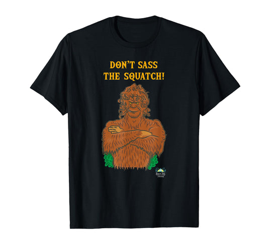 Don't Sass the Squatch Bigfoot