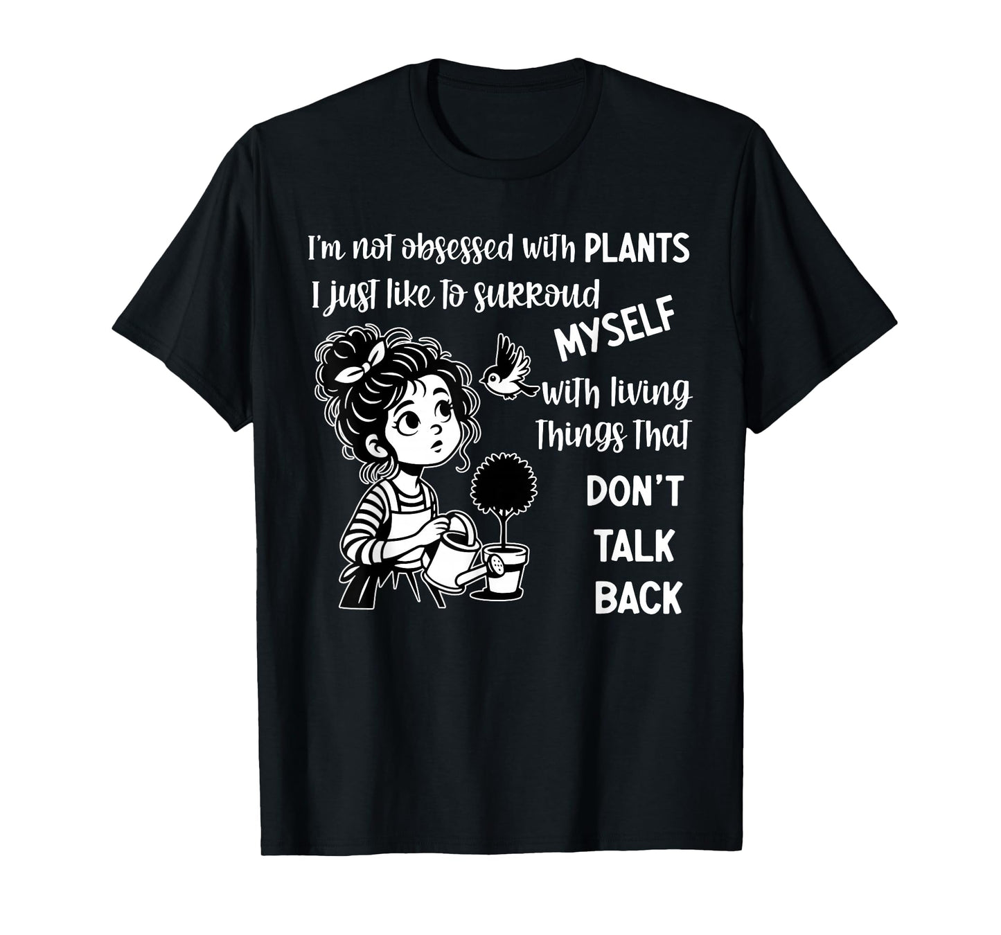 I'm Not Obsessed with Plants I Just Like to Surround Myself T-Shirt