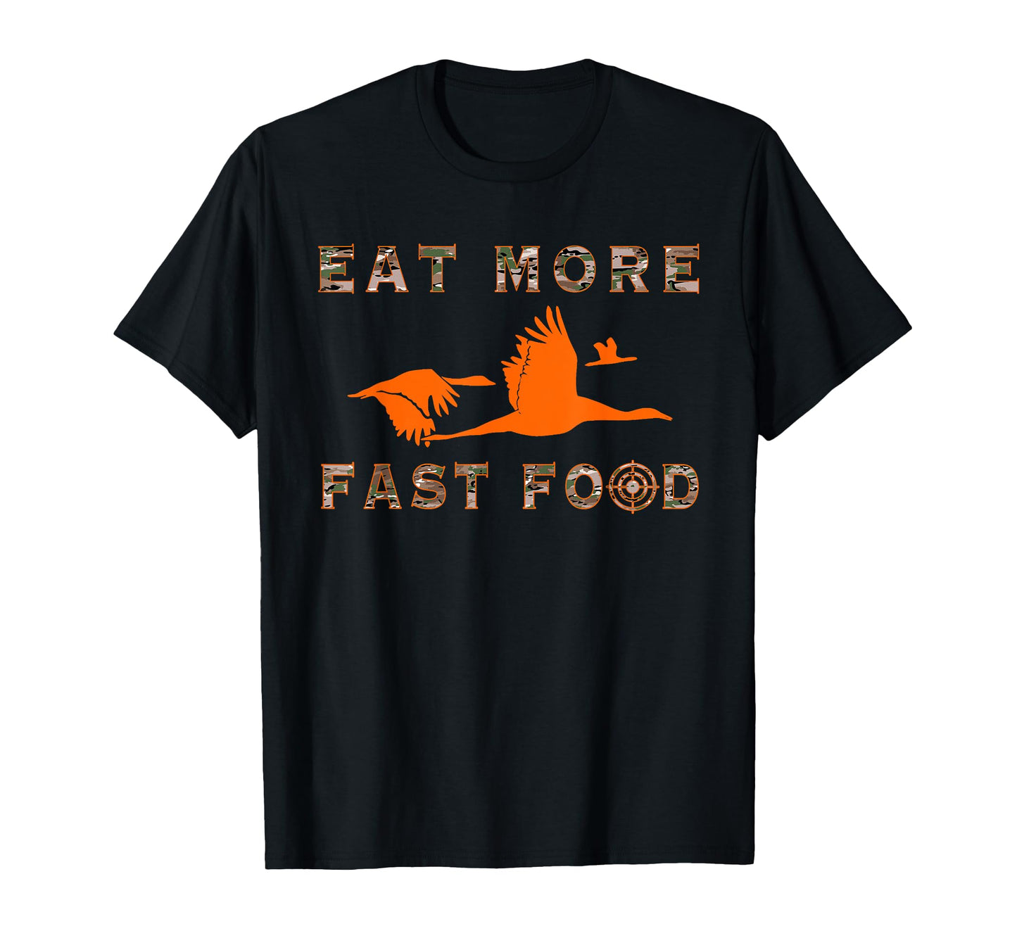 Eat More Fast Food - Funny Goose Bird Hunting Hunter Shirt