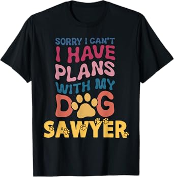 Dog Name Sawyer Personalised Gift Busy With My Dog Sawyer T-Shirt