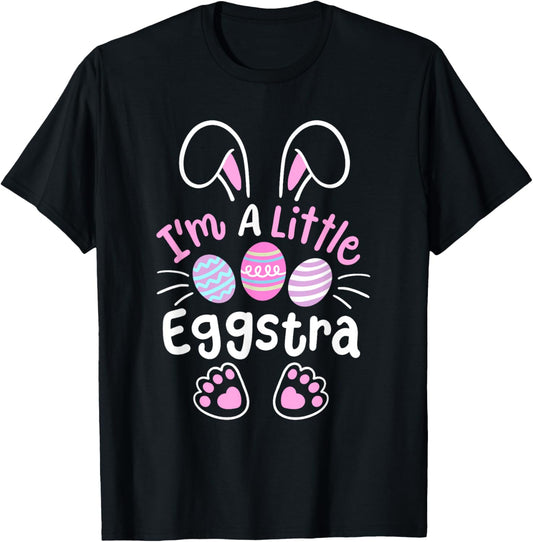 Im A Little Eggstra Funny Easter Egg Hunting Boys Girls Kids T-Shirt