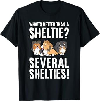 What's Better Than A Sheltie Several Shelties T-Shirt