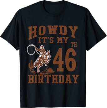 Howdy It's My 46th Birthday Western Cowboy 46 Year Old Bday T-Shirt