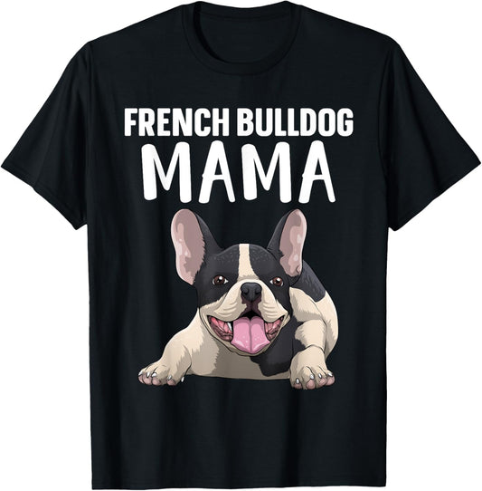 Cute French Bulldog Design For Women Mama Frenchie Bulldog T-Shirt