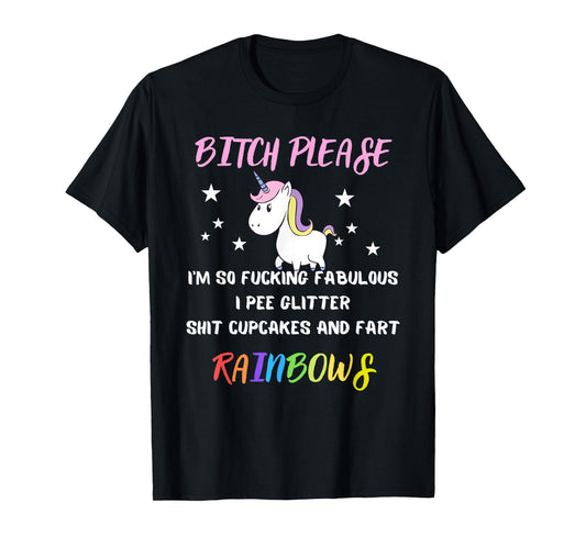 Bitch Please Im So Fucking Fabulous Womens Unicorn Gift T-Shirt