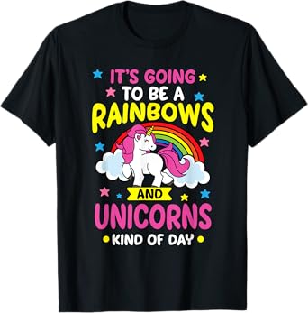 It's Going To Be A Rainbows and Unicorns Day Funny Gift T-Shirt