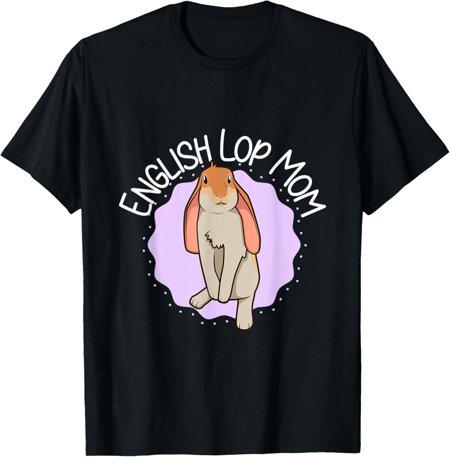 English Lop Mom T-Shirt