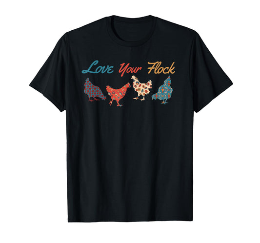 Love Your Flock Chicken Hen Lovers Cute Funny Farmer Family T-Shirt
