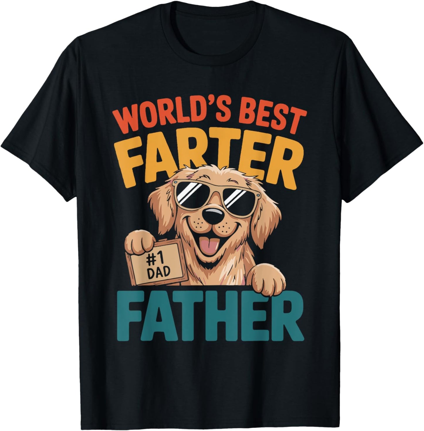 World's Best Farter I Mean Father Fathers Day Funny Dad Dog T-Shirt