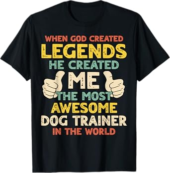Dog Trainer Legend T-Shirt