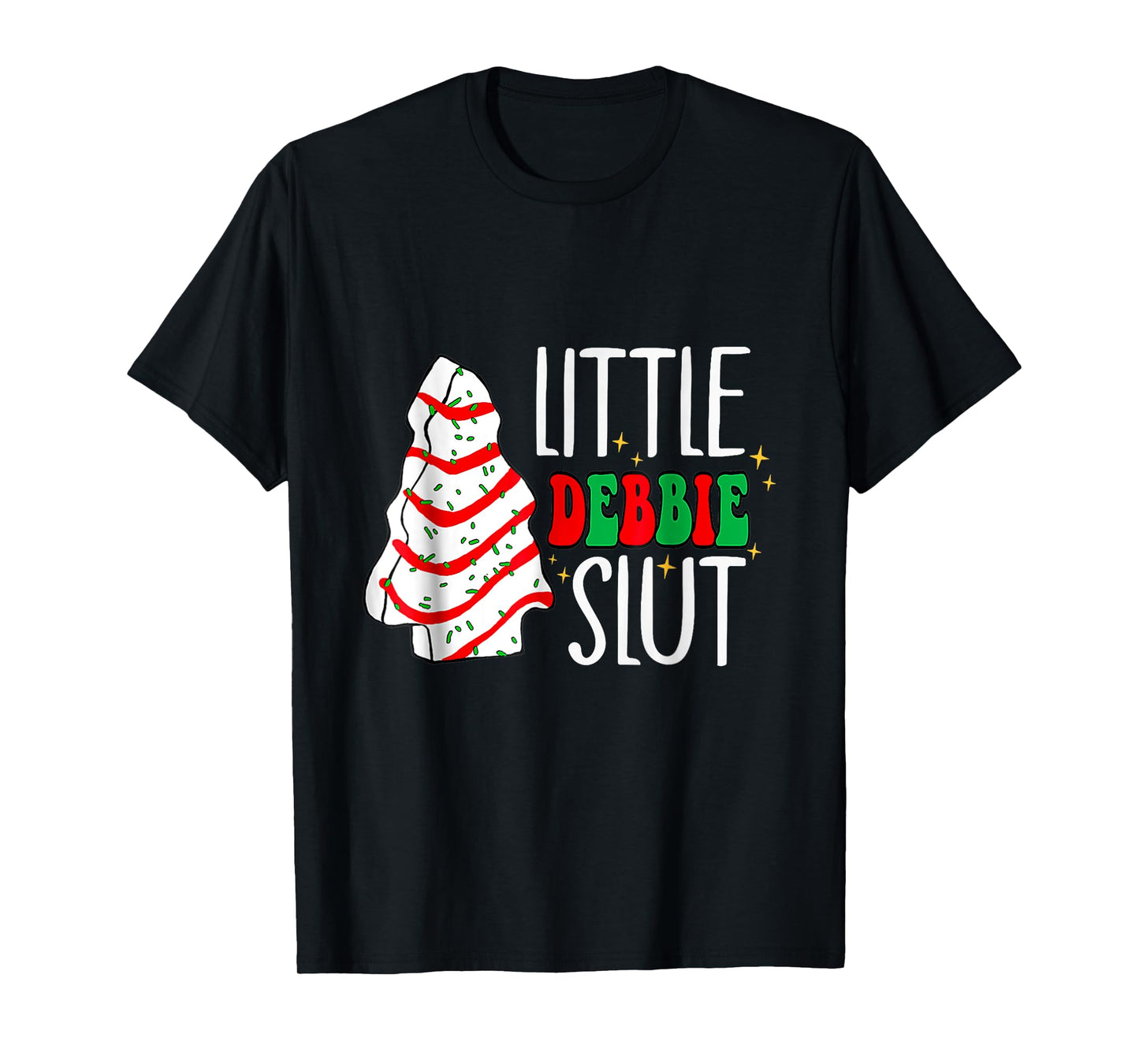 Littie Deb-bie Sl-ut Funny Christmas Tree Cakes Xmas Black T-Shirt