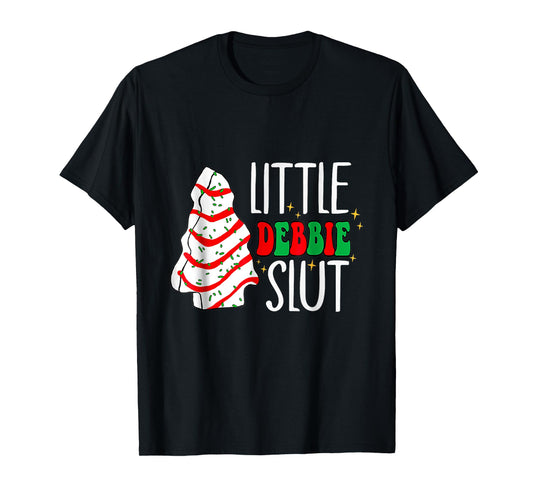 Littie Deb-bie Sl-ut Funny Christmas Tree Cakes Xmas Black T-Shirt