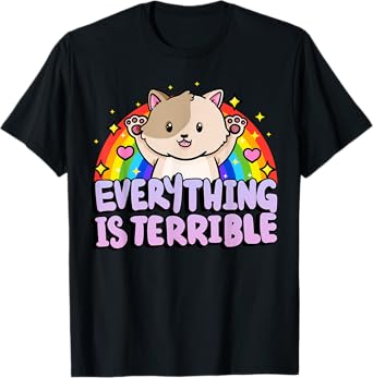 Everything Is Terrible Sarcasm Rainbow Kitten Cute Cat T-Shirt