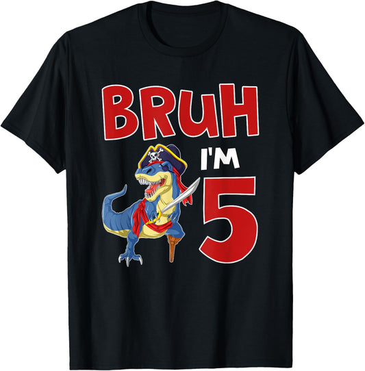 Bruh I'm 5 Pirate Dinosaur T Rex It's My 5th Birthday Boy T-Shirt