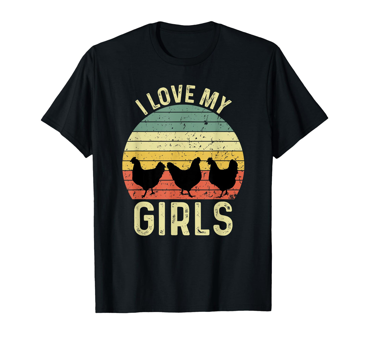I Love My Girls Funny Chicken Saying T-Shirt