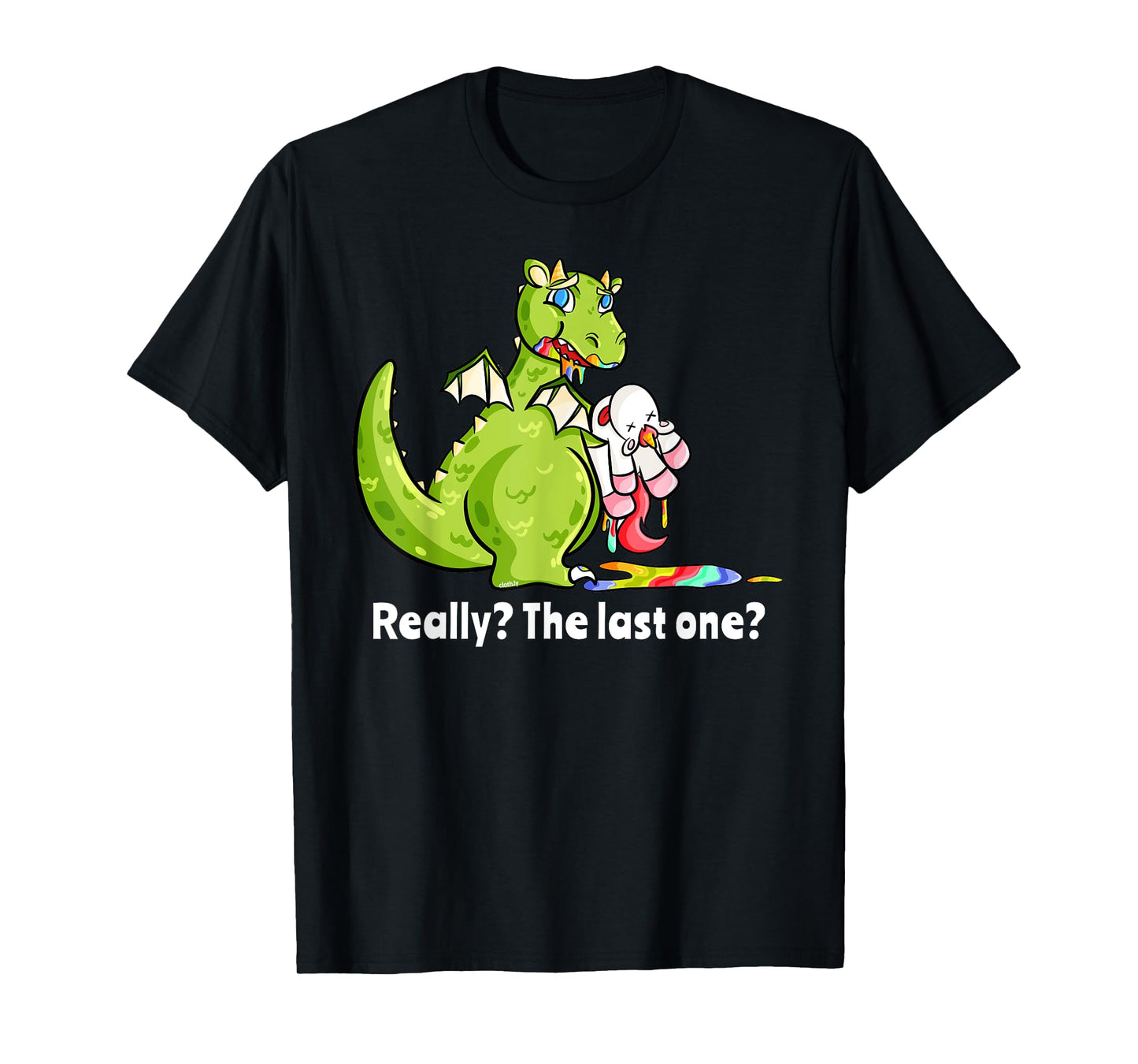 Dragon eating Unicorn Funny Unicorn Really The Last One T-Shirt