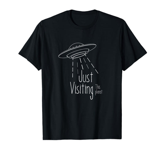 Just visiting this planet space alien T-Shirt T-Shirt