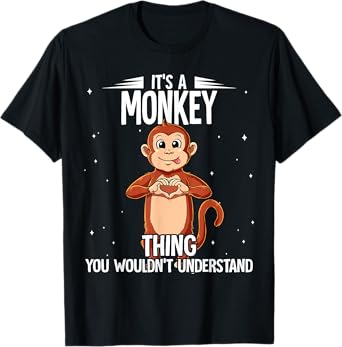 Its A Monkey Thing Monkey T-Shirt