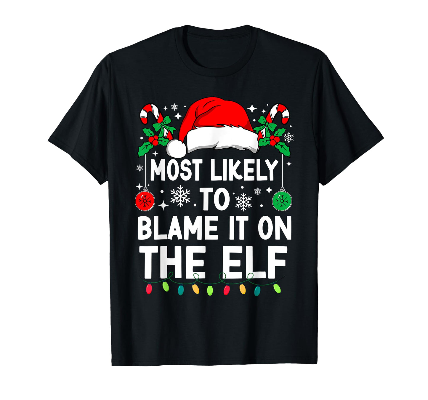 Most Likely To Blame It On The Elf Christmas Matching Xmas T-Shirt