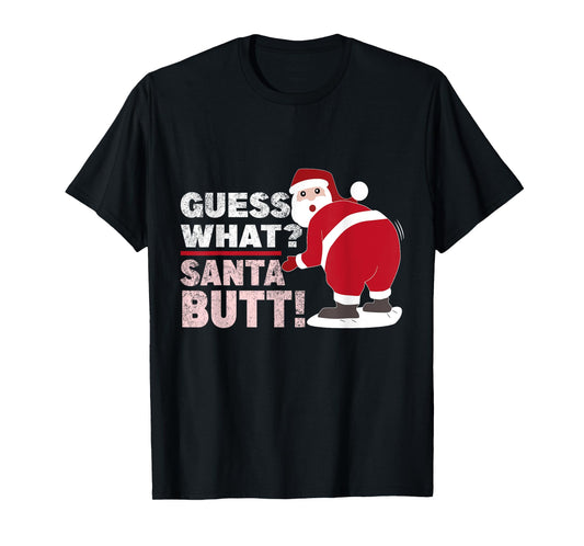 Guess What Santa Butt Funny Christmas T-Shirt