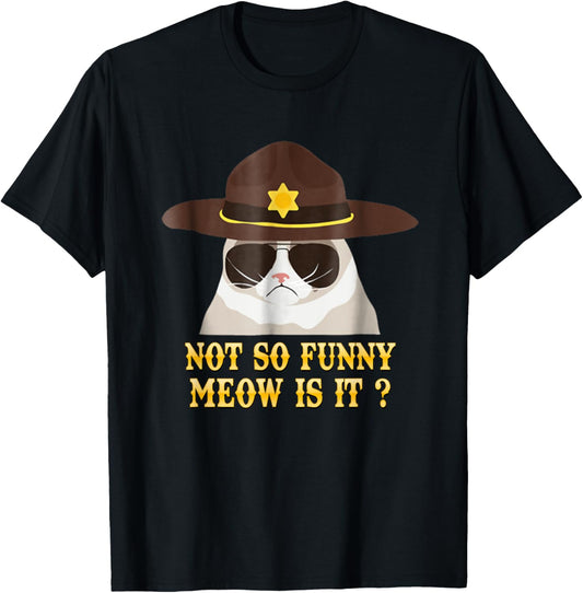 super state trooper cat shirt not so funny meow is it Shirt T-Shirt