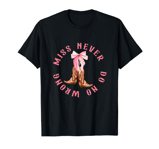 Miss Never Do No Wrong Pink Boost Howdy Design T-Shirt