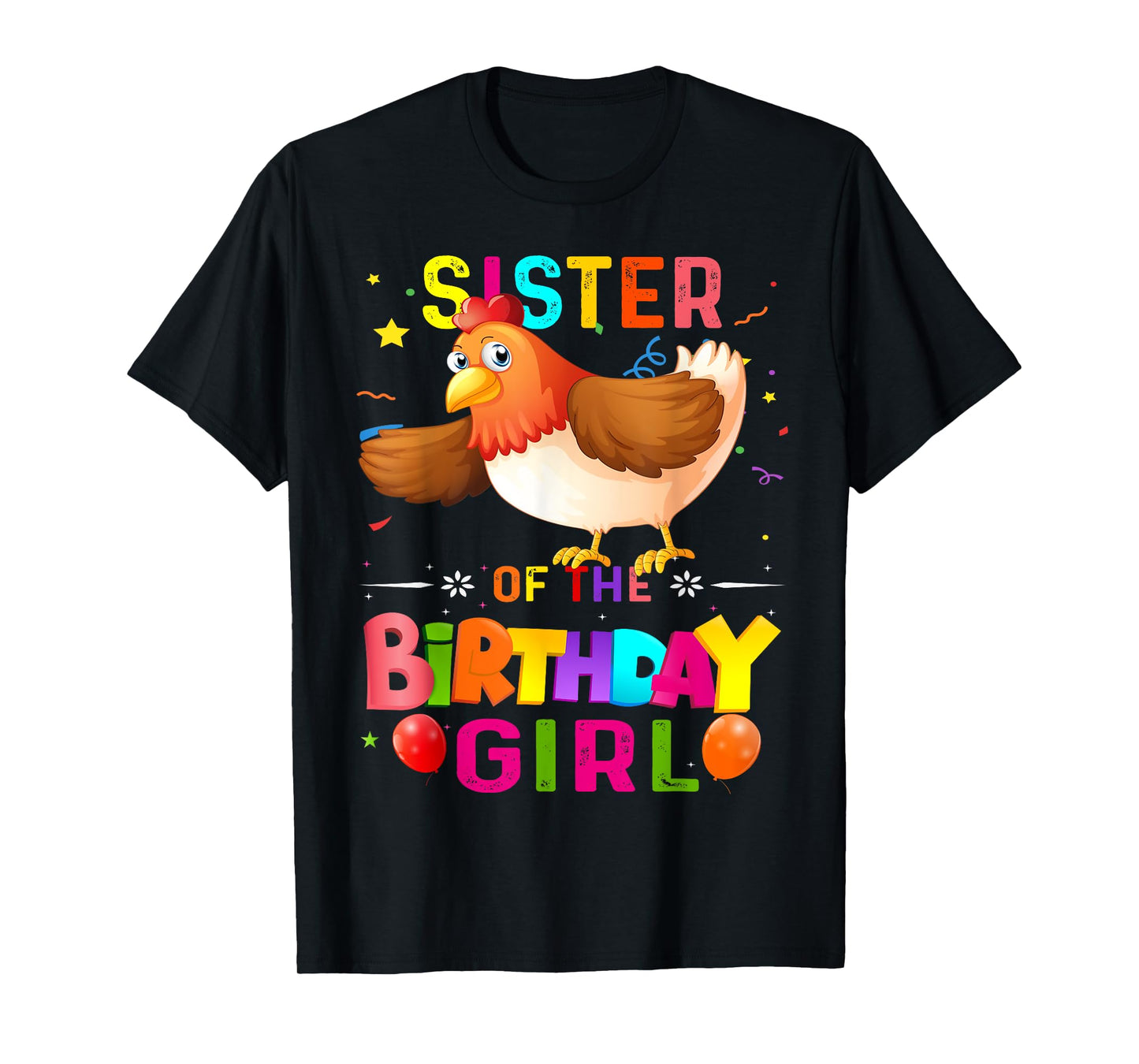 Birthday Girl Chicken Sister of the Birthday Girl Chicken T-Shirt