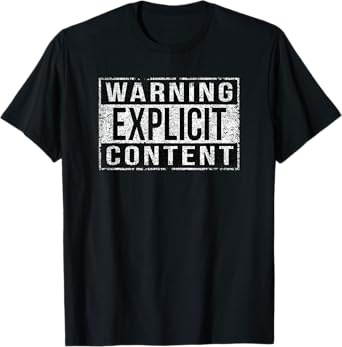 Warning Explicit Content in distressed style T-Shirt