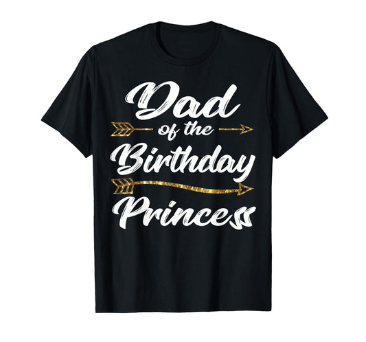 Dad of the Birthday Princess Girl Tee for Father Daddy Papa T-Shirt