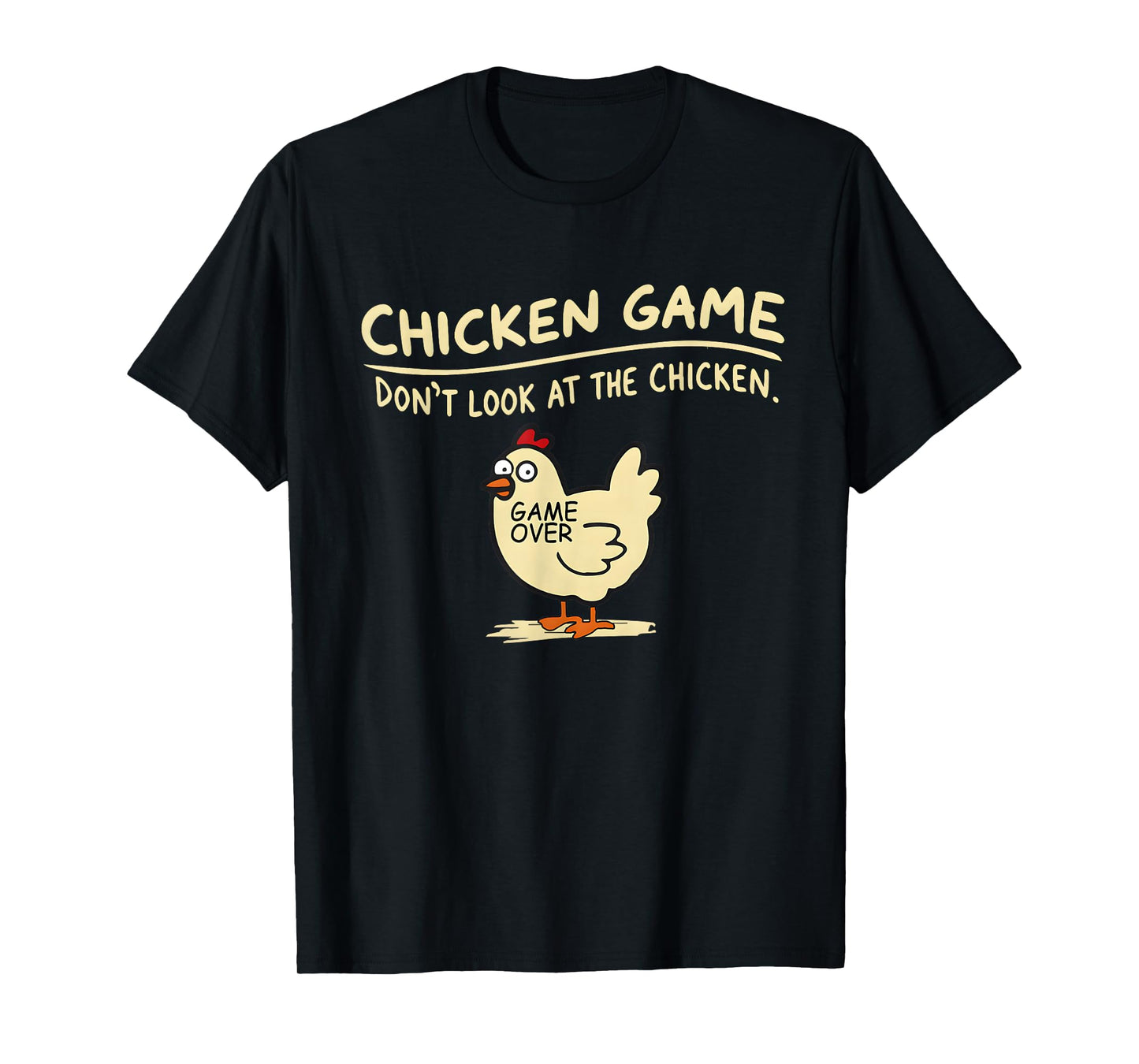 Chicken Game Don't Look at The Chicken Funny Chicken T-Shirt
