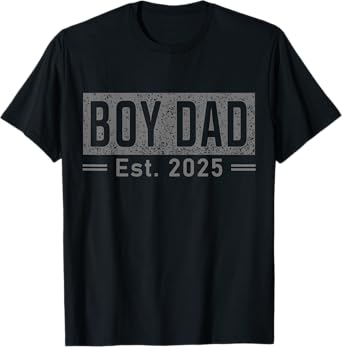 Boy Dad Est 2025 Newborn Daddy Father Baby Boy Son Dad To Be T-Shirt
