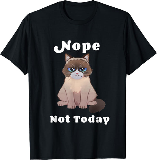 Nope Not Today Cat T-Shirt
