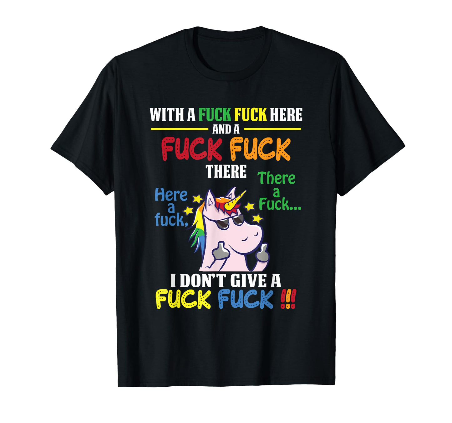 With A Fuck Fuck Here And Fuck Fuck There I Dont Give A Fuck T-Shirt